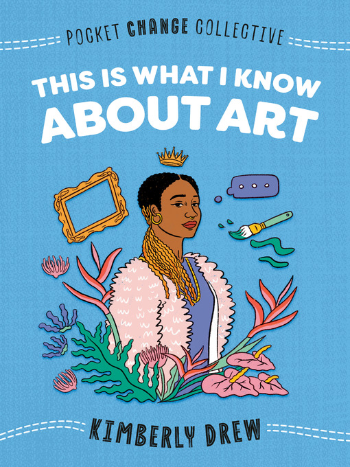 Title details for This Is What I Know About Art by Kimberly Drew - Wait list